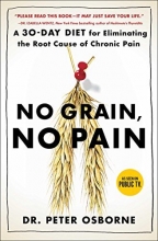 Cover art for No Grain, No Pain: A 30-Day Diet for Eliminating the Root Cause of Chronic Pain