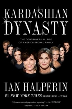 Cover art for Kardashian Dynasty: The Controversial Rise of America's Royal Family