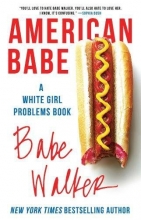Cover art for American Babe: A White Girl Problems Book
