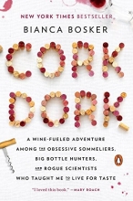 Cover art for Cork Dork: A Wine-Fueled Adventure Among the Obsessive Sommeliers, Big Bottle Hunters, and Rogue Scientists Who Taught Me to Live for Taste