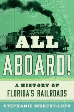 Cover art for All Aboard!: A History of Florida's Railroads