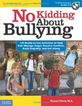 Cover art for No Kidding About Bullying: 125 Ready-to-Use Activities to Help Kids Manage Anger, Resolve Conflicts, Build Empathy, and Get Along (Bully Free Classroom)