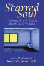 Cover art for The Scarred Soul: Understanding and Ending Self-Inflicted Violence