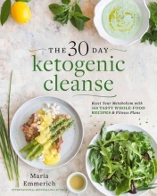 Cover art for The 30-Day Ketogenic Cleanse: Reset Your Metabolism with 160 Tasty Whole-Food Recipes & Meal Plans