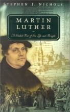 Cover art for Martin Luther: A Guided Tour of His Life and Thought