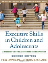 Cover art for Executive Skills in Children and Adolescents, Second Edition: A Practical Guide to Assessment and Intervention (The Guilford Practical Intervention in the Schools Series)
