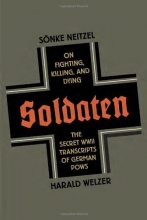 Cover art for Soldaten: On Fighting, Killing, and Dying, The Secret WWII Transcripts of German POWS