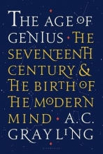 Cover art for The Age of Genius: The Seventeenth Century and the Birth of the Modern Mind