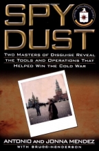 Cover art for Spy Dust: Two Masters of Disguise Reveal the Tools and Operations That Helped Win the Cold War