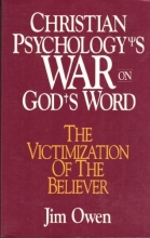 Cover art for Christian Psychology's War on God's Word: The Victimization of the Believer