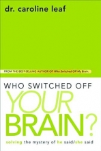 Cover art for Who Switched Off  Your Brain?: Solving the Mystery of He Said / She Said