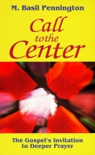 Cover art for Call to the Center: The Gospel's Invitation to Deeper Prayer