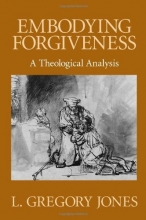 Cover art for Embodying Forgiveness: A Theological Analysis