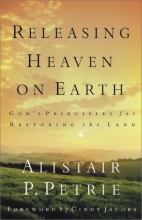 Cover art for Releasing Heaven on Earth: God's Principles for Restoring the Land