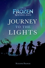 Cover art for Journey to the Lights (Disney Frozen: Northern Lights) (A Stepping Stone Book(TM))