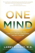 Cover art for One Mind: How Our Individual Mind Is Part of a Greater Consciousness and Why It Matters
