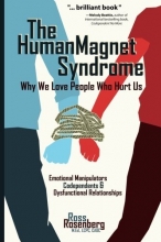 Cover art for The Human Magnet Syndrome: Why We Love People Who Hurt Us