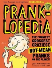 Cover art for Pranklopedia: The Funniest, Grossest, Craziest, Not-Mean Pranks on the Planet!