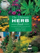 Cover art for The Ultimate Herb Book: The Definitive Guide to Growing and Using Over 200 Herbs