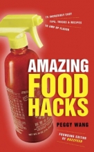 Cover art for Amazing Food Hacks: 75 Incredibly Easy Tips, Tricks, and Recipes to Amp Up Flavor
