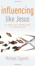 Cover art for Influencing Like Jesus: 15 Biblical Principles of Persuasion