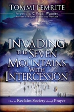 Cover art for Invading the Seven Mountains With Intercession: How to Reclaim Society Through Prayer