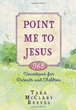 Cover art for Point Me to Jesus: 365 Devotions for Parents and Children