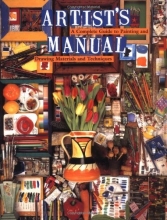 Cover art for Artist's Manual: A Complete Guide to Paintings and Drawing Materials and  techniques