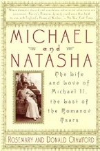Cover art for Michael and Natasha: The Life And Love Of Michael ll, The Last Of The Romanov Tsars