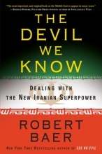 Cover art for The Devil We Know: Dealing with the New Iranian Superpower