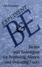 Cover art for Expedient B & E: Tactics And Techniques For Bypassing Alarms And Defeating Locks