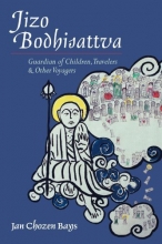 Cover art for Jizo Bodhisattva: Guardian of Children, Travelers, and Other Voyagers