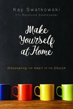 Cover art for Make Yourself at Home: Discovering the Heart of the Church