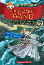 Cover art for The Wizard's Wand (Geronimo Stilton and the Kingdom of Fantasy #9)