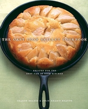 Cover art for The Cast Iron Skillet Cookbook: Recipes for the Best Pan in Your Kitchen
