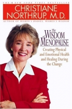 Cover art for The Wisdom of Menopause: Creating Physical and Emotional Health and Healing During the Change