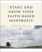 Cover art for Start and Grow Your Faith-Based Nonprofit: Answering Your Call in the Service of Others