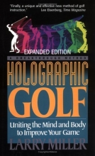 Cover art for Holographic Golf: Uniting The Mind And Body To Improve Your Game