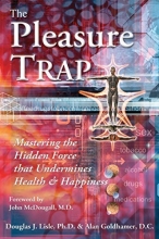 Cover art for The Pleasure Trap: Mastering the Hidden Force that Undermines Health & Happiness
