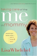 Cover art for Taking Care of the Me in Mommy: Becoming a Better Mom: Spirit, Body & Soul