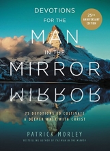 Cover art for Devotions for the Man in the Mirror: 75 Readings to Cultivate a Deeper Walk with Christ