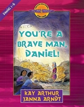 Cover art for You're a Brave Man, Daniel!: Daniel 1-6 (Discover 4 Yourself Inductive Bible Studies for Kids (Paperback))