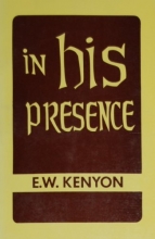 Cover art for In His Presence The Secret of Prayer A Revelation of What Weare in Christ