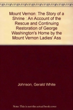 Cover art for Mount Vernon: The Story of a Shrine: An Account of the Rescue and Continuing Restoration of George Washington's Home