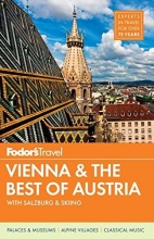 Cover art for Fodor's Vienna & the Best of Austria: with Salzburg & Skiing in the Alps (Travel Guide)