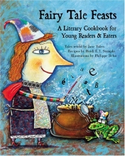 Cover art for Fairy Tale Feasts: A Literary Cookbook for Young Readers And Eaters