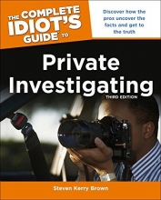 Cover art for The Complete Idiot's Guide to Private Investigating, Third Edition (Idiot's Guides)