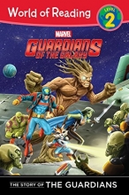 Cover art for The Story of the Guardians of the Galaxy Level 2 Reader: The Story of the Guardians: World of Reading Level 2