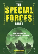 Cover art for The Special Forces Bible: Weapons, Tactics, Skills, Training Equipment