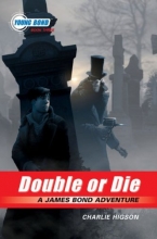 Cover art for Double or Die: A James Bond Adventure (Young Bond #3)